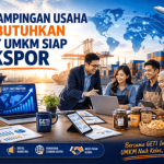 Pendampingan Usaha Dibutuhkan Saat UMKM Siap Ekspor