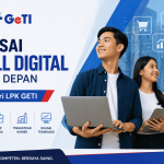 Kuasai Skill Digital Masa Depan, Mulai dari LPK GETI