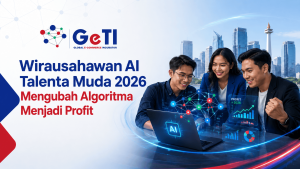 GETI-Talenta Muda 2026 Mengubah Algoritma Menjadi Profit